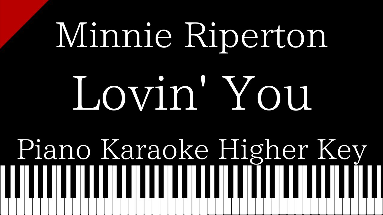 【Piano Karaoke Instrumental】Lovin' You / Minnie Riperton【Higher Key】