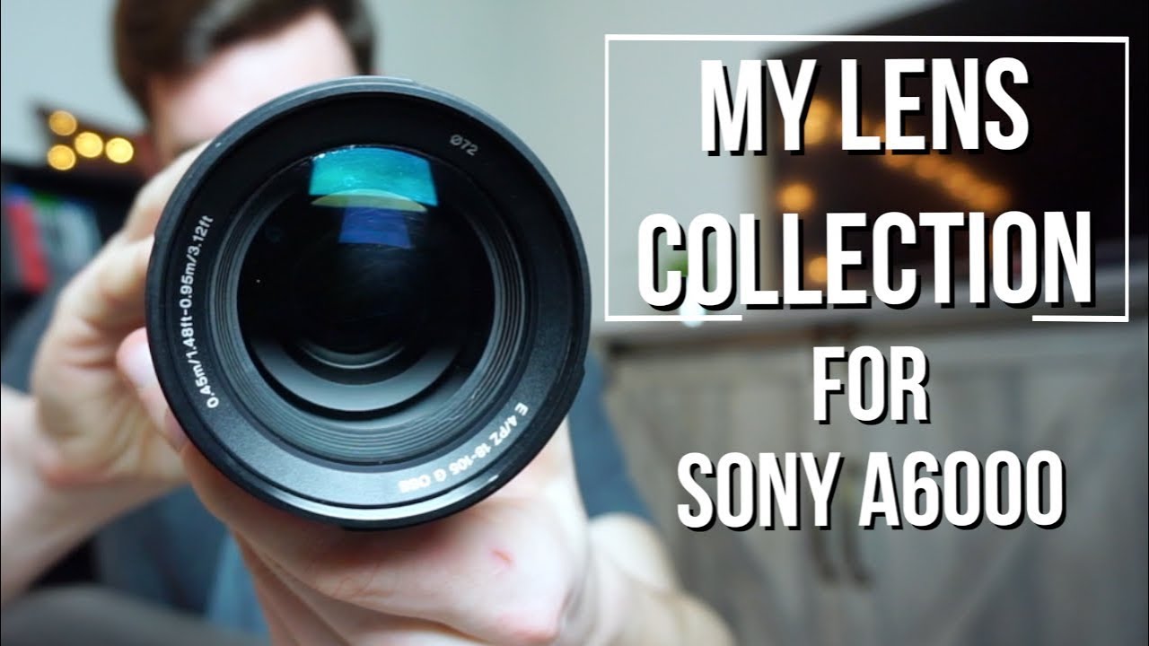 My Lens Collection! - Sony a6000 (2018)