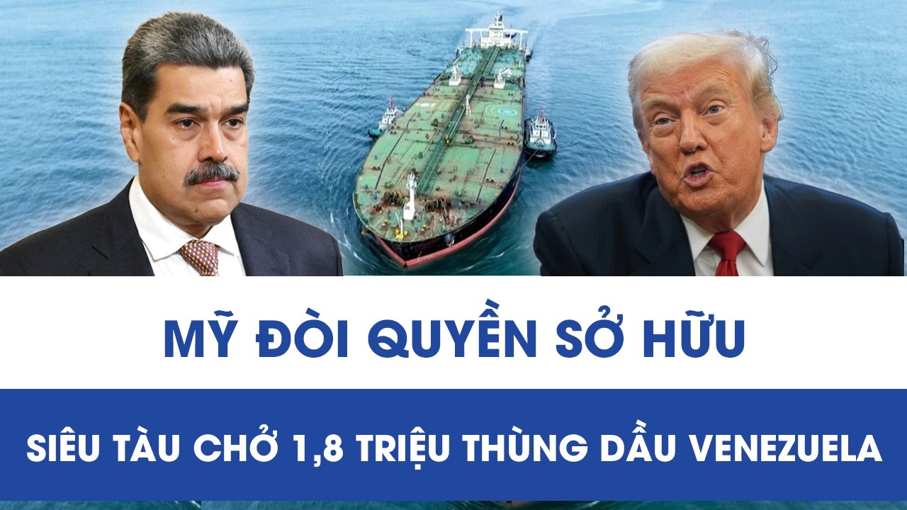Tham vọng chấn động của Mỹ: Tìm cách sở hữu siêu tàu chở 1,8 triệu thùng dầu Venezuela