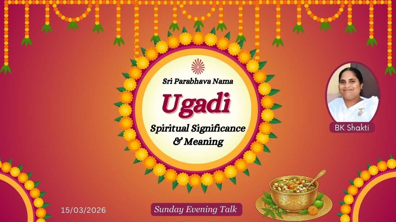 Sri Parabhava Nama Ugadi Spiritual Significance & Meaning l Sunday Eve. Talk | 15/03/26 | BK Shakti