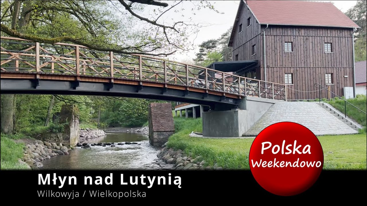 Młyn nad Lutynią  / Wilkowyja  / Wielkopolska