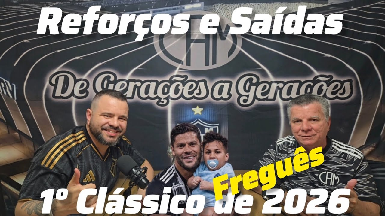 ⚽️1° de 2026 ⚽️ Clássico ⚽️ Reforços ⚽️ Saídas ⚽️ Freguês ⚽️
