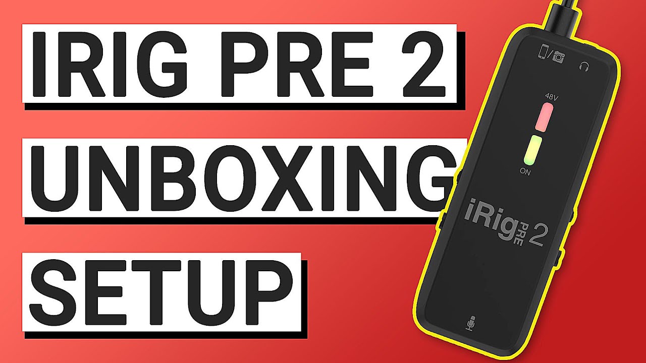 IK Multimedia iRig Pre 2 Unboxing