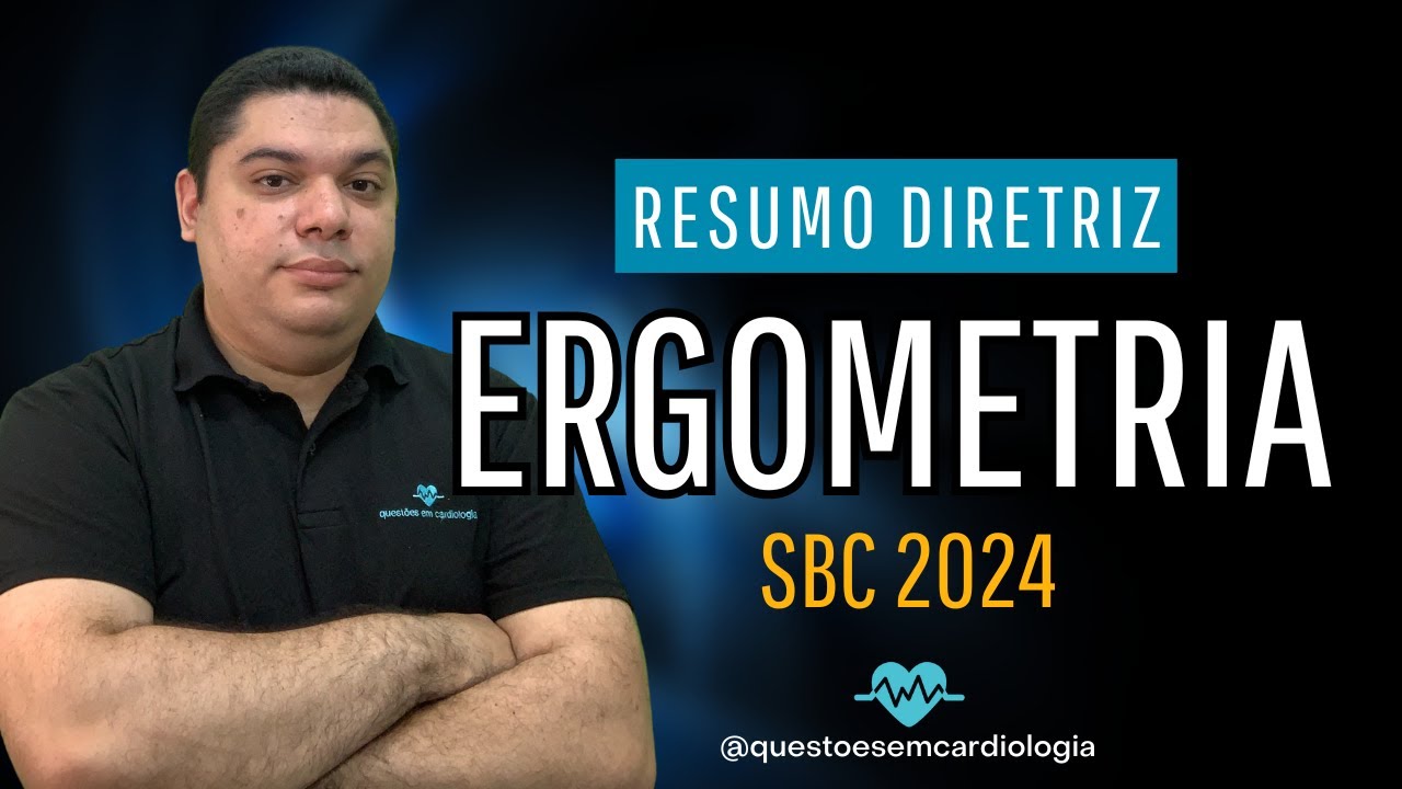 Resumo da Diretriz Brasileira de Ergometria - SBC 2024