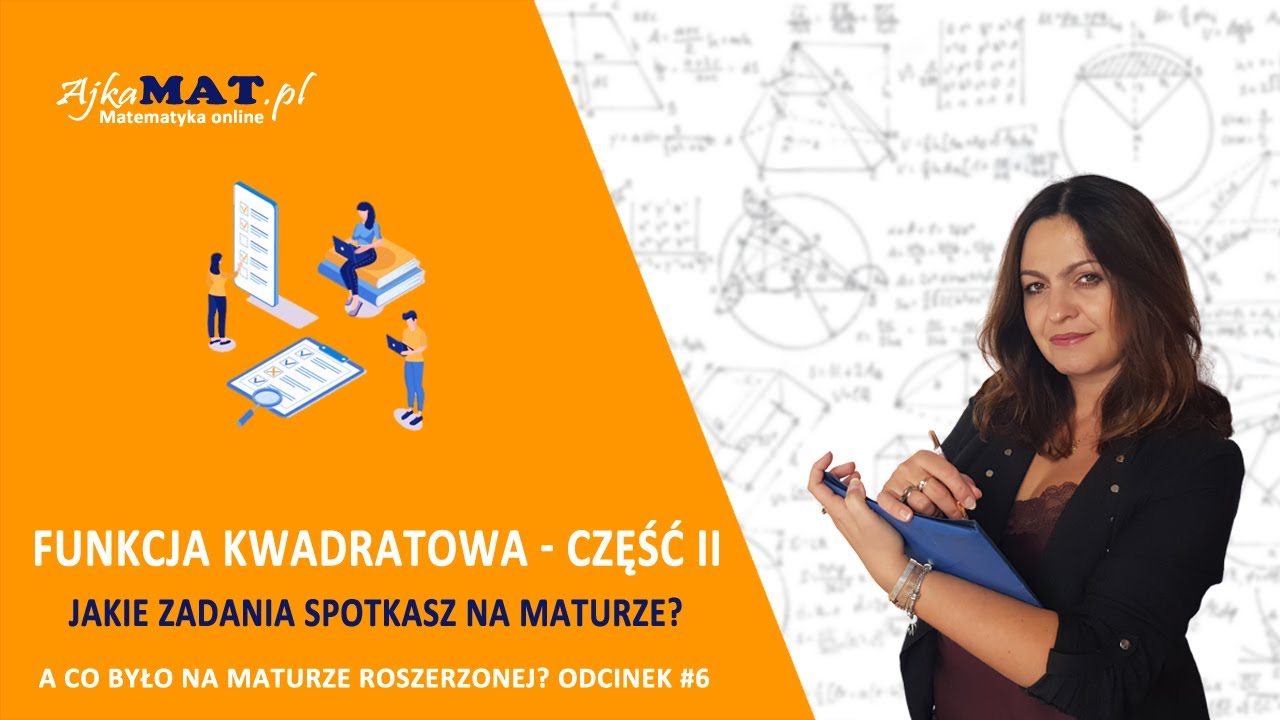 Funkcja kwadratowa - część II - A co było na maturze rozszerzonej?