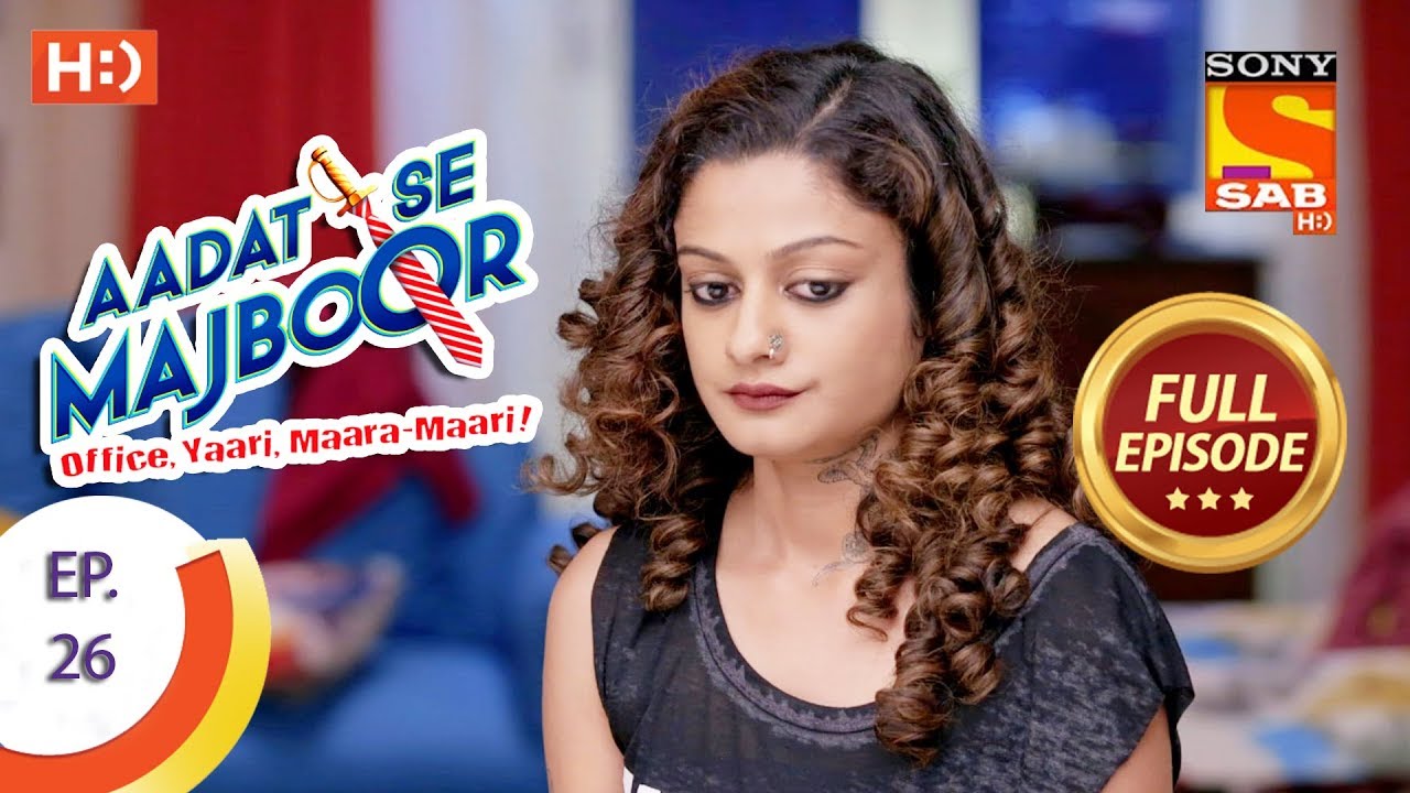 Aadat Se Majboor - आदत से मजबूर - Ep 26 - Full Episode - 7th November, 2017