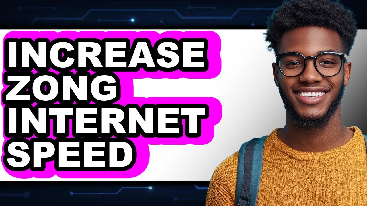 How To Increase Zong Internet Speed (Updated)