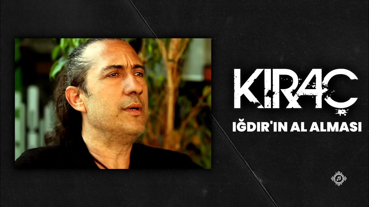 Kıraç - Iğdır'ın Al Alması (Official Video)