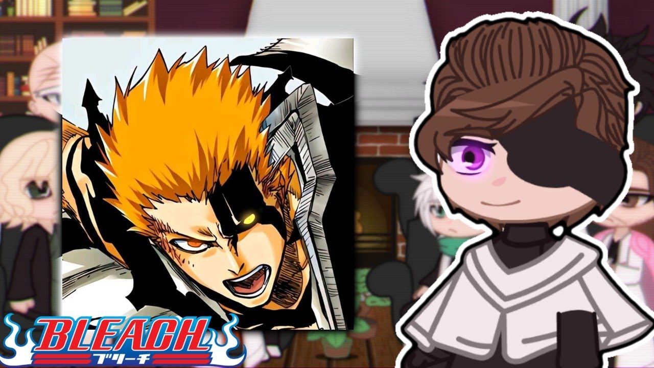 💀 Bleach captains react to Ichigo Kurosaki 💀 || GC 🇧🇷🇺🇸