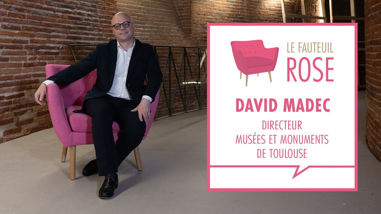 LE FAUTEUIL ROSE - David Madec, Directeur - Musées et Monuments de Toulouse