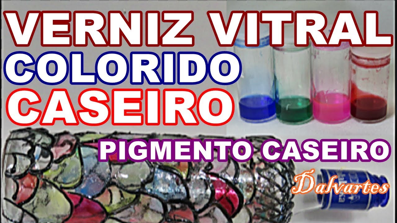 Diy - VERNIZ VITRAL COLORIDO , E PIGMENTO CASEIRO PASSO A PASSO
