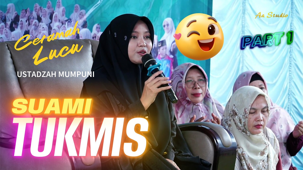 SUAMI TUKMIS - CERAMAH LUCU USTADZAH HJ. MUMPUNI HANDAYAYEKTI - PART 1