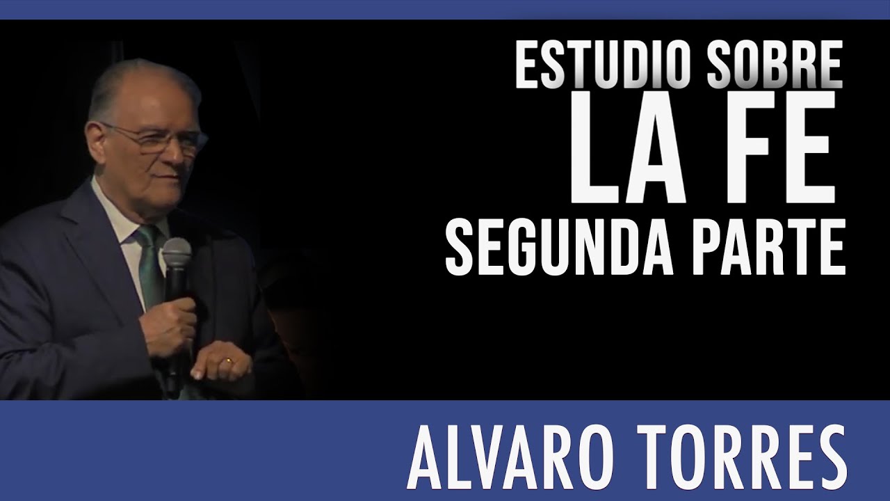 ALVARO TORRES - ESTUDIO SOBRE LA DOCTRINA DE LA FE ✅ ( segunda parte)