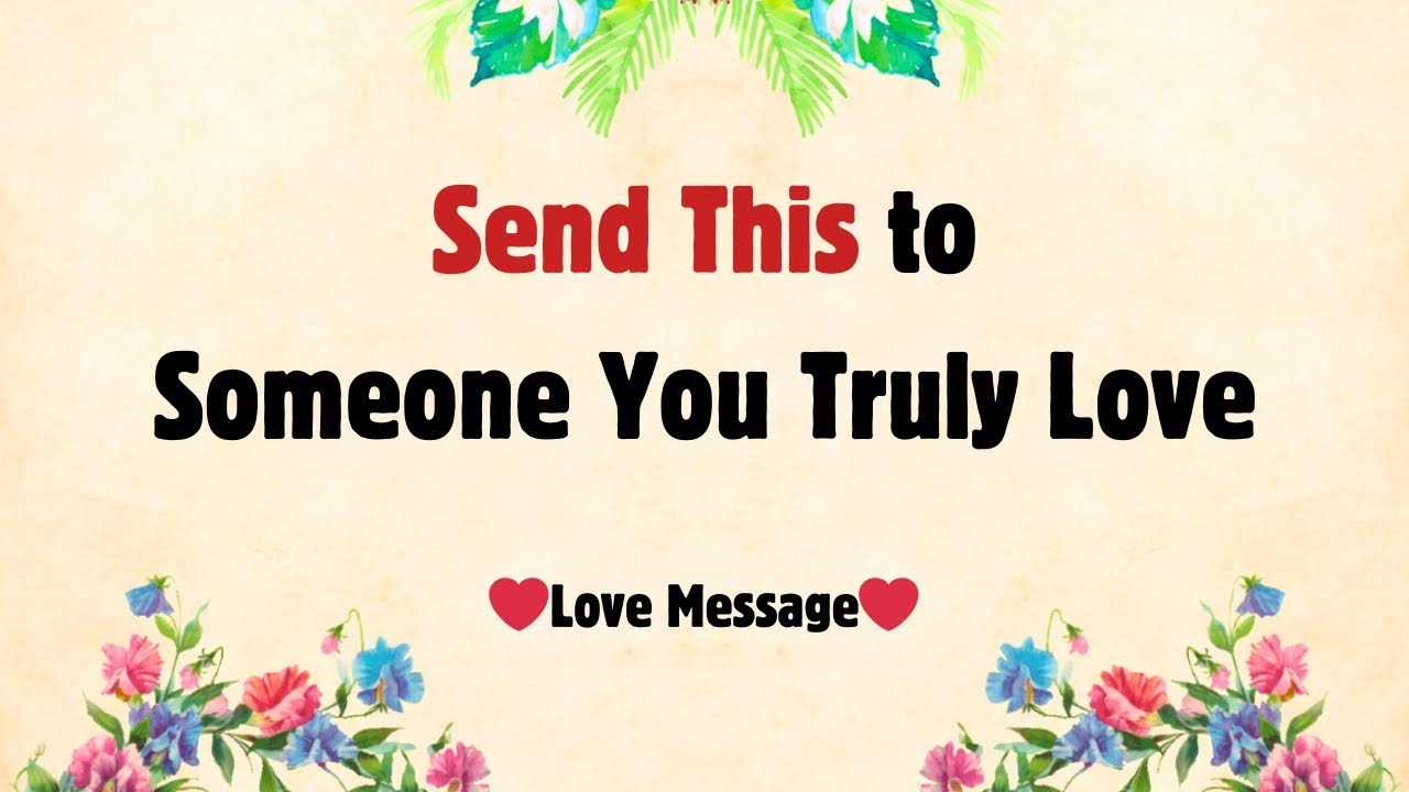 Send This to Someone You Truly Love ❤️ | Real Love Message