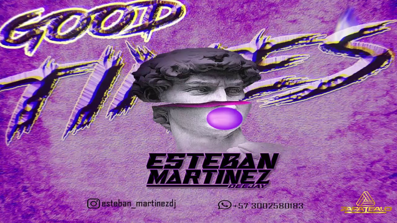 GOOD TIMES ✘ ESTEBAN MARTINEZ DJ (Aleteo, Zapateo, Guaracha)
