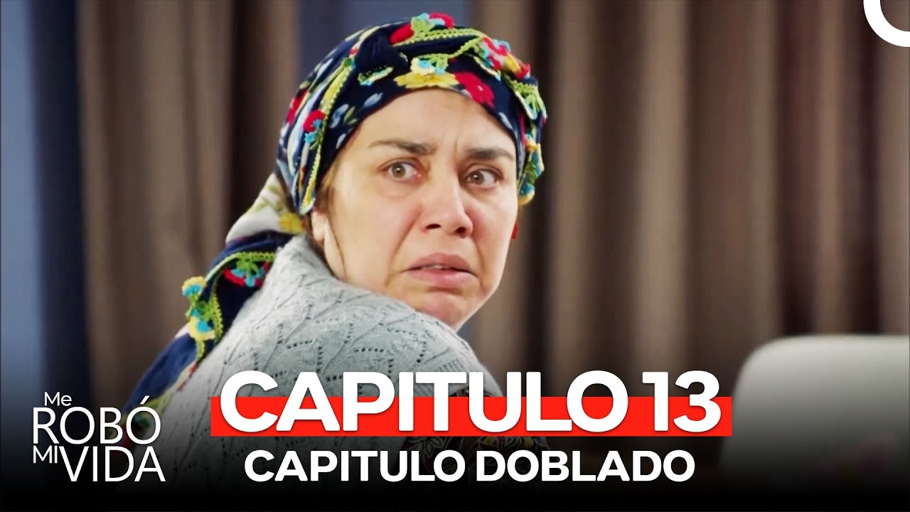 Me Robó Mi Vida Capitulo 13 (Doblado en Español )