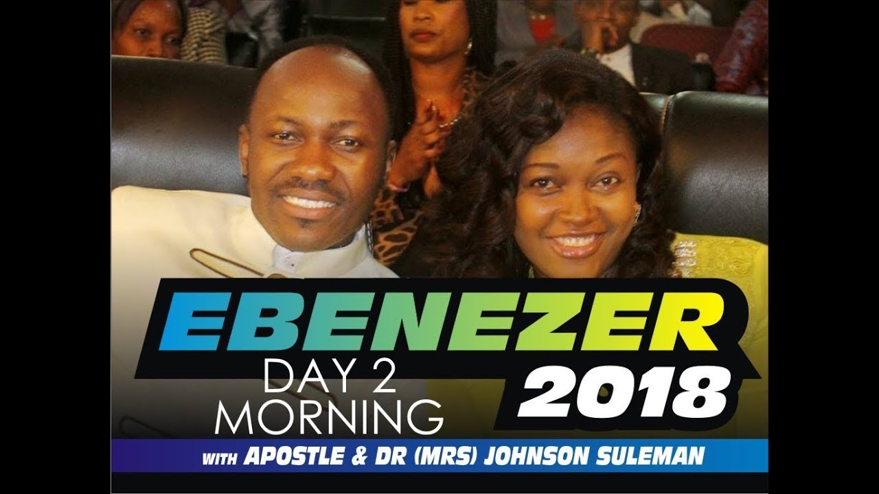 Ebenezer 2018 (OFM 14TH Anniversary Celebration) Day 2 Morning  With Apostle Johnson Suleman