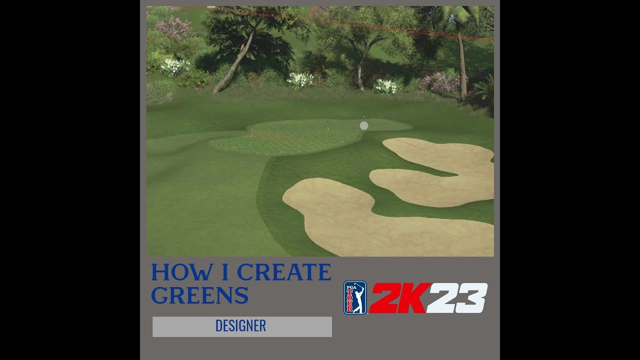 PGA2k23 [DESIGNER] How I Approach Making Greens