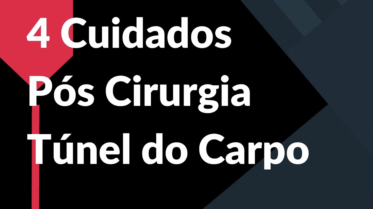 4 Cuidados Fundamentais Pós Operatório Túnel do Carpo