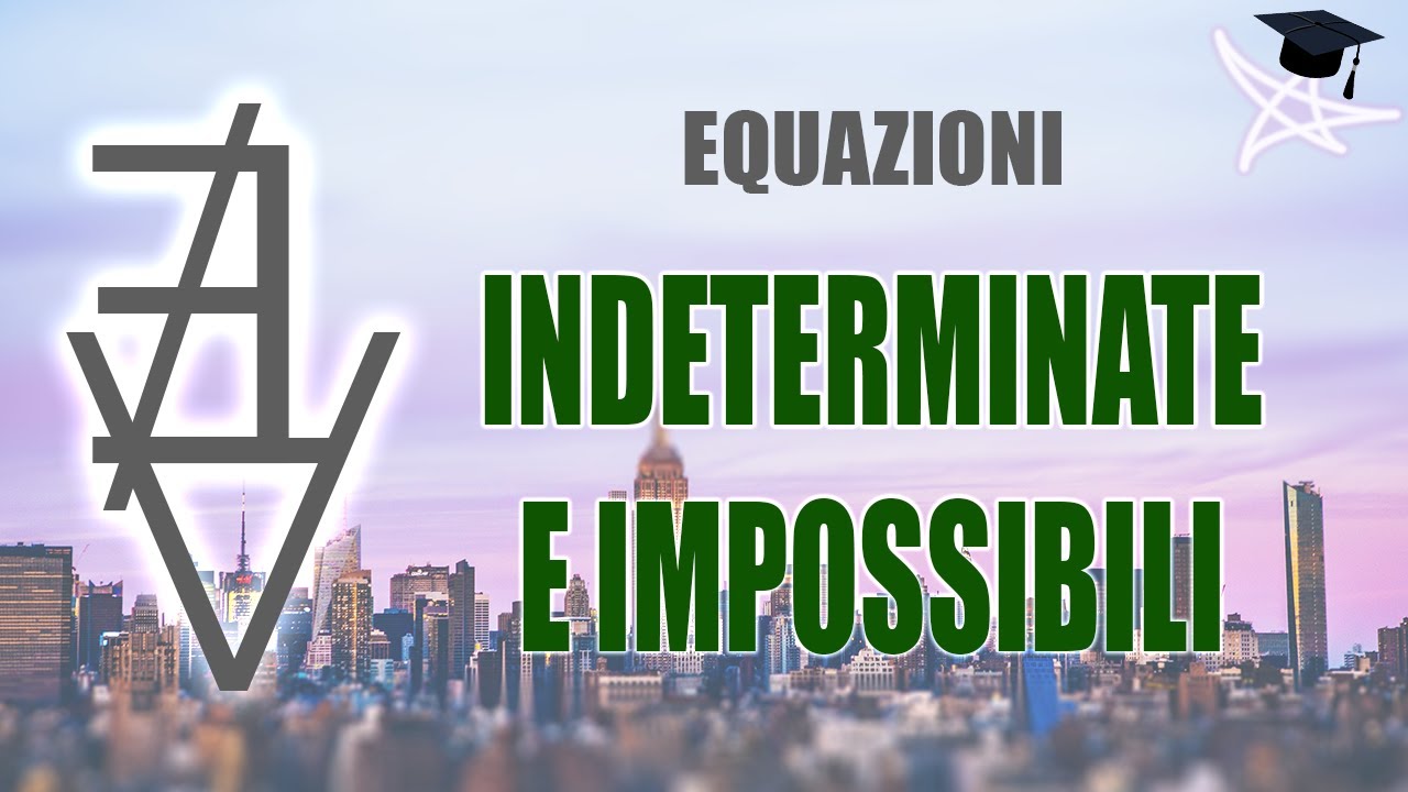 Equazioni indeterminate e impossibili