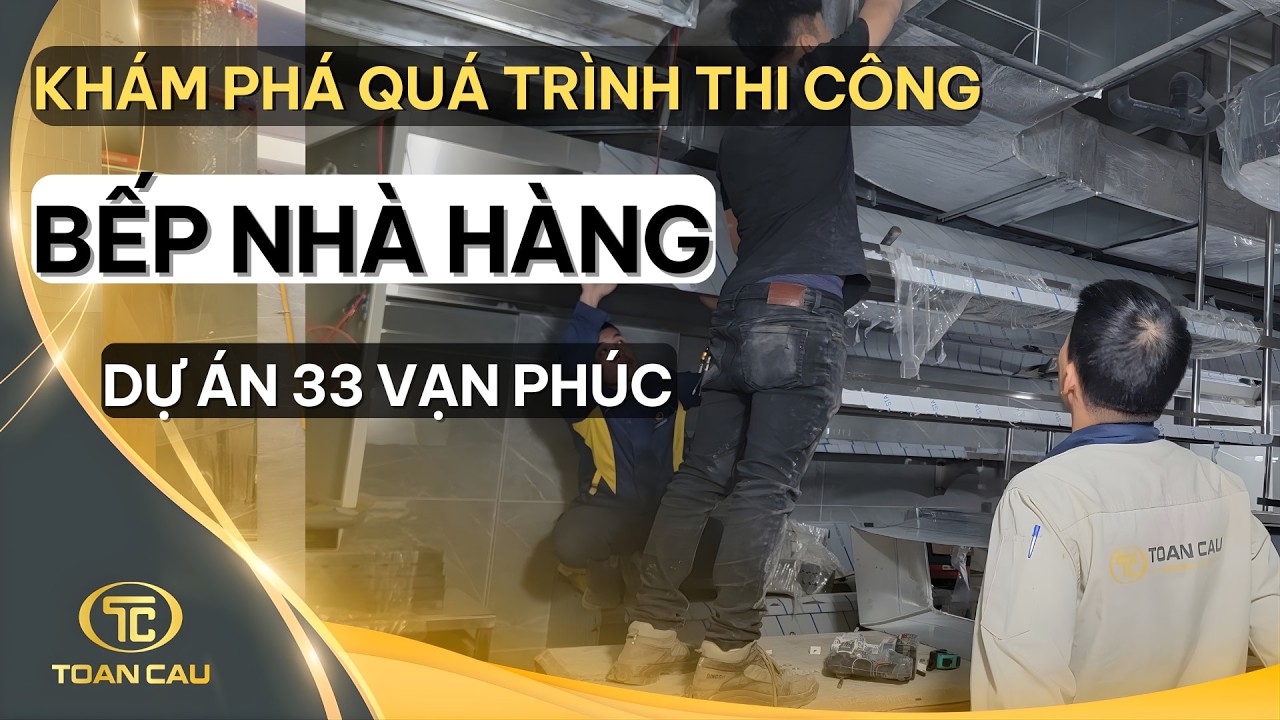 Quá Trình Thi Công Bếp Nhà Hàng | Dự Án 33 Vạn Phúc, Hà Nội