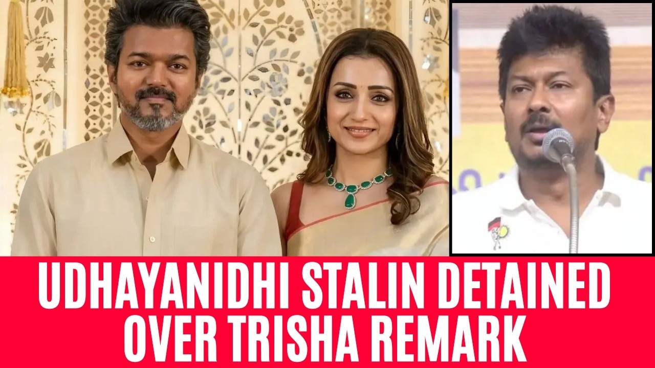 LIVE | Udhayanidhi Stalin DETAINED Over Remarks Made on Actor Trisha Krishnan | TVK | Vijay