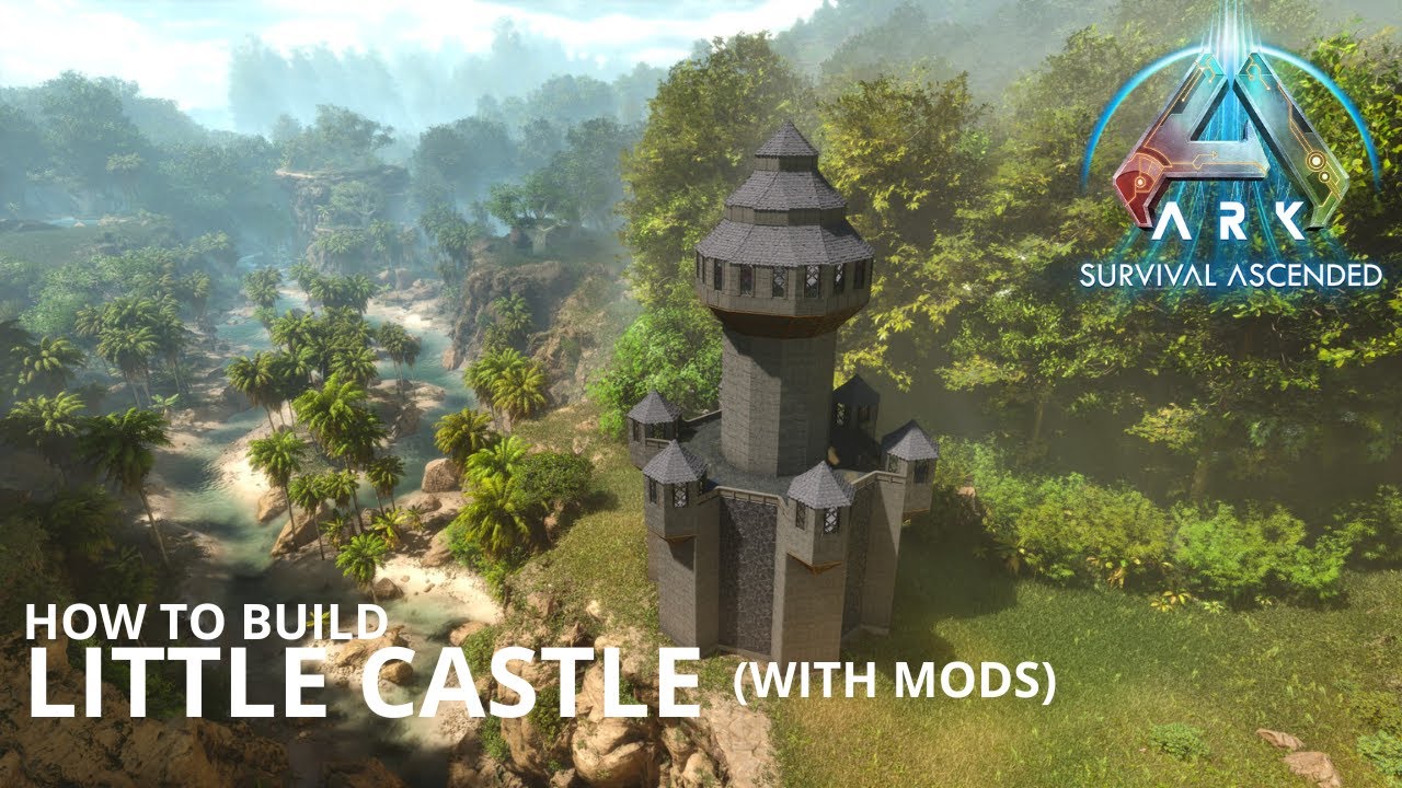 Ark Survival Ascended: How to build a Little Castle (with mods)