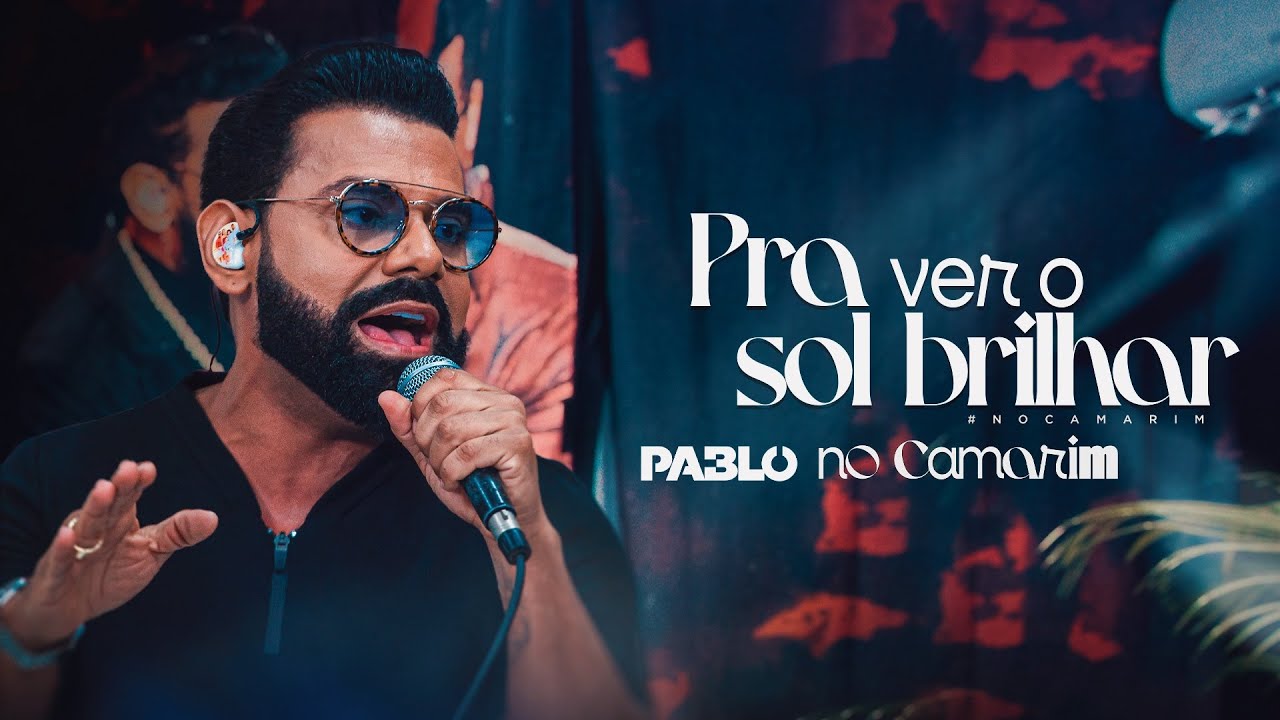 Pablo - Pra ver o sol Brilhar (No Camarim)
