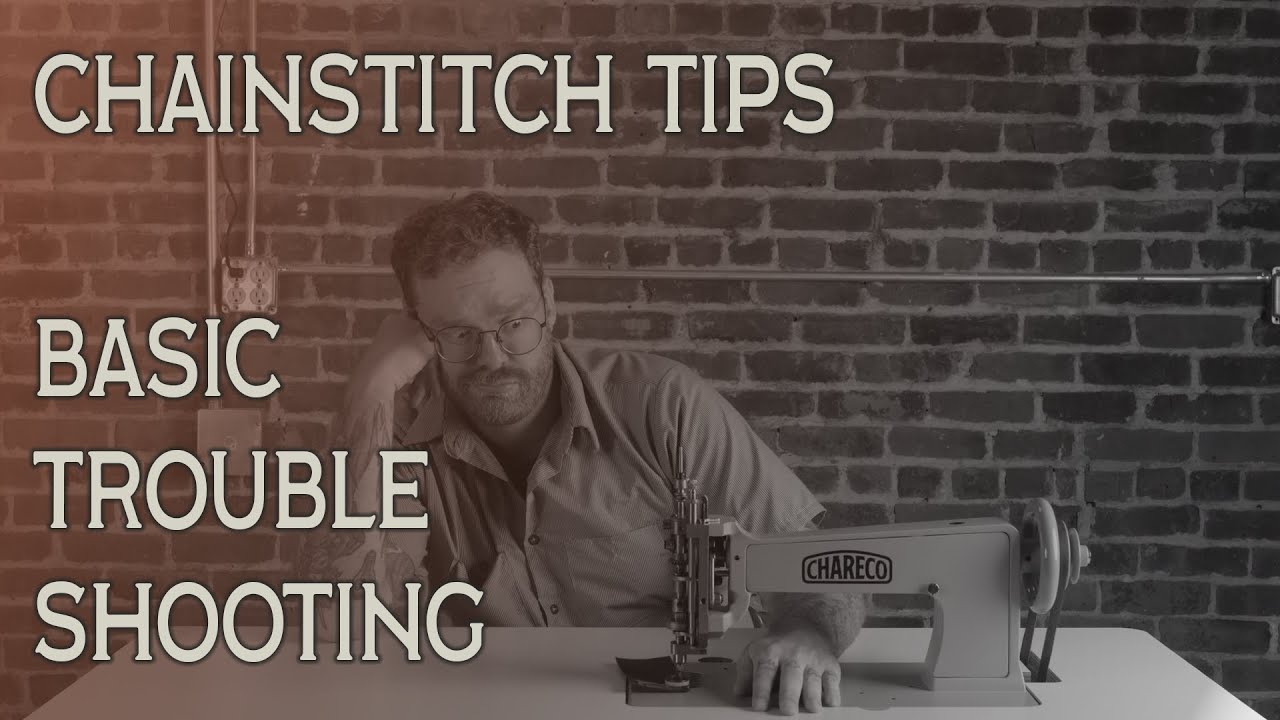 Chainstitch Tips - Basic Troubleshooting