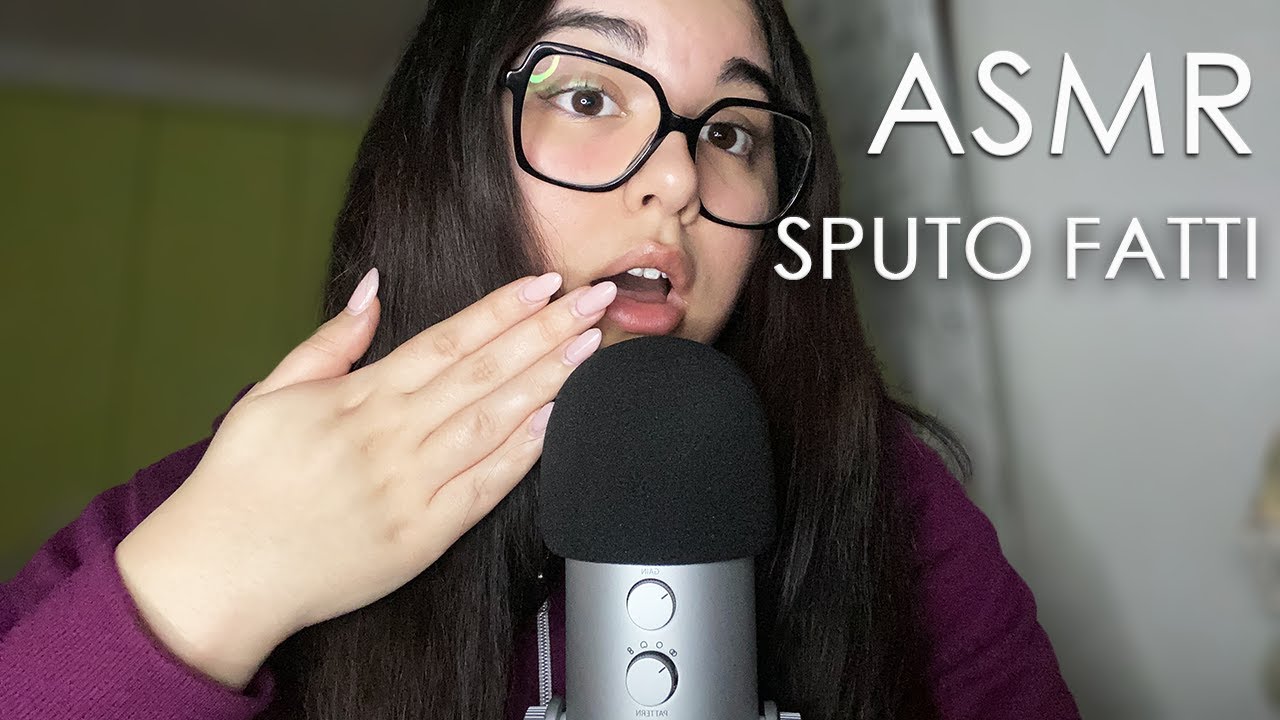 SPUTO FATTI IN ASMR ✨| ASMR ITA