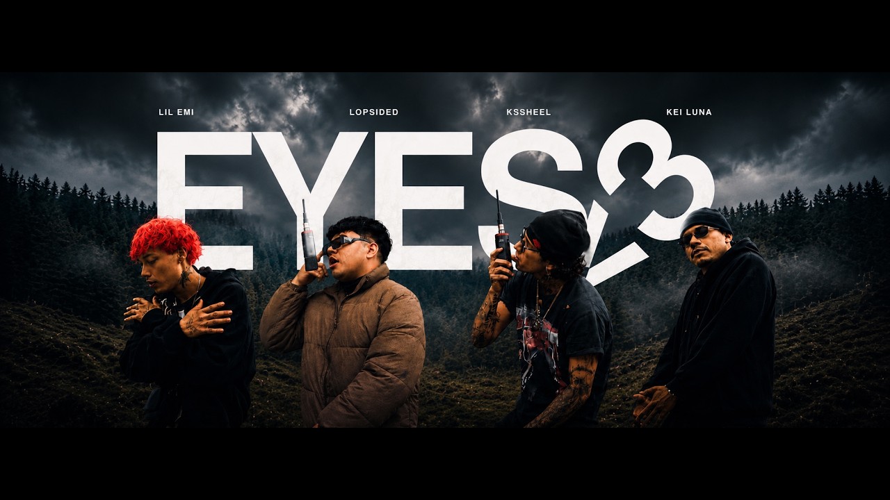 EYES- EIEMV X LOPSIDED X KEI LUNA X KSHEEL (VIDEO OFICiAL)