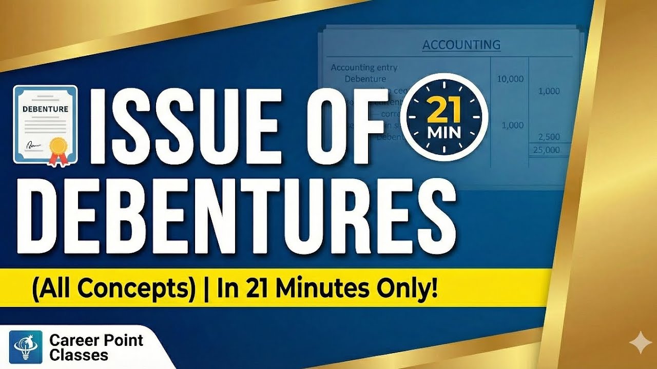 Revise ISSUE OF DEBENTURES(All Concepts)|In 21 Minutes Only!