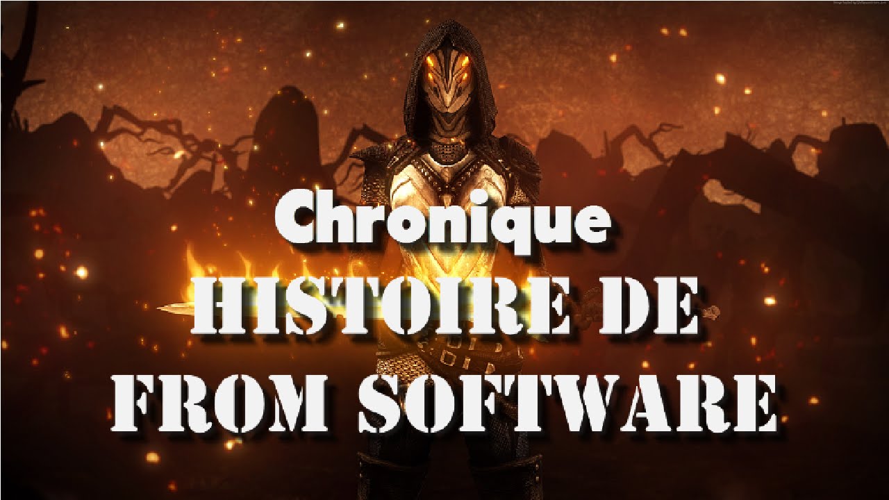 Chronique - Histoire de FROM SOFTWARE