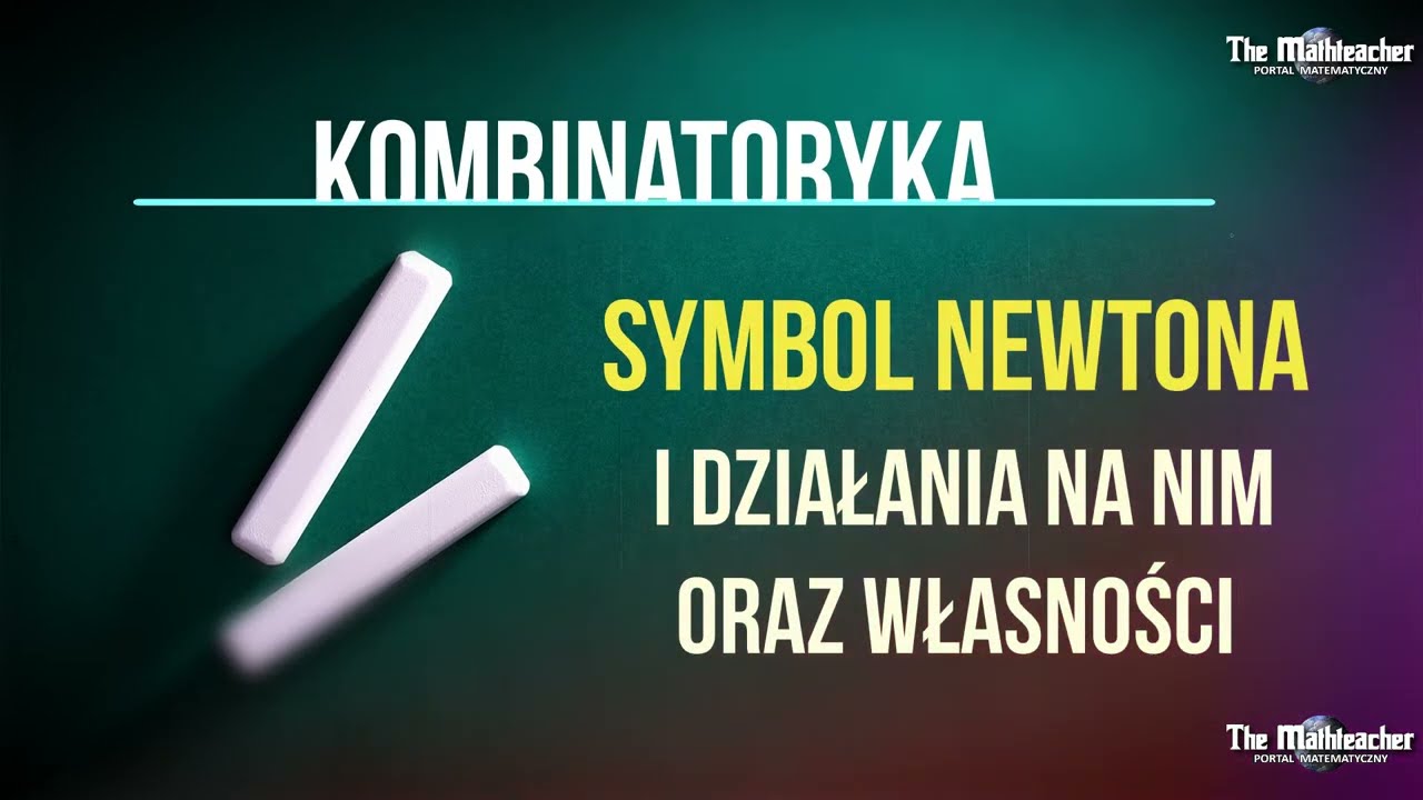 Kombinatoryka - Symbol Newtona