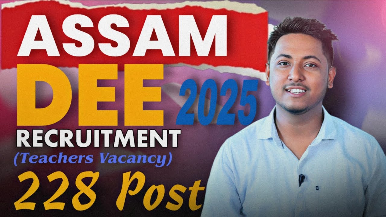 Assam DEE Recruitment 2025 | Teachers Vacancy 🔥 | Assam Job Updates| Job in Assam