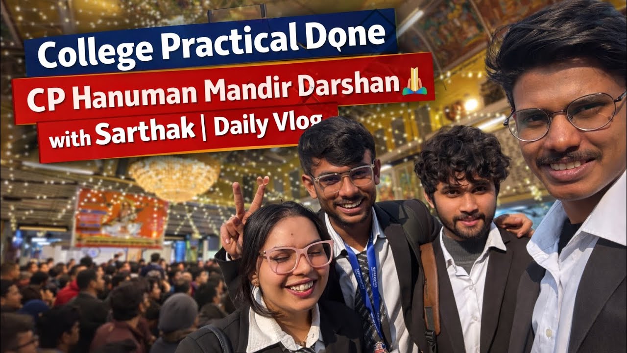 College Practical Done 📚✍️ | CP Hanuman Mandir Darshan 🙏 with Sarthak | Daily Vlog