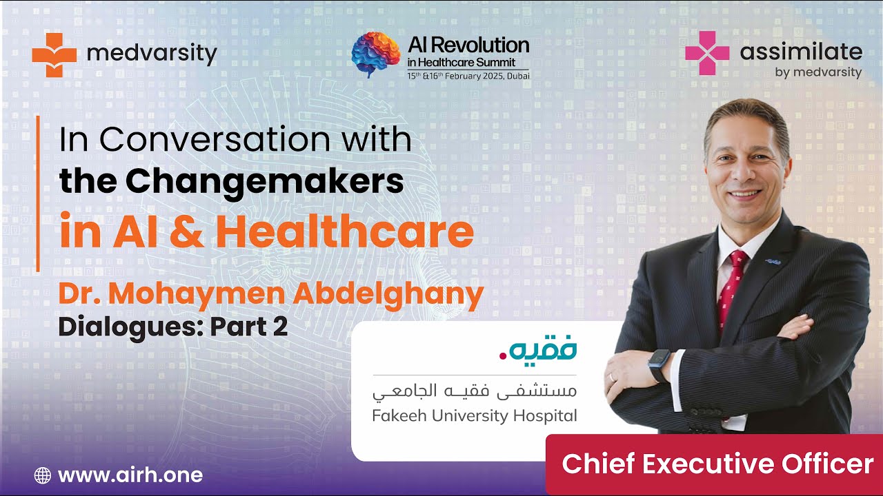 In Conversation with the Change-Makers in AI & Healthcare | Dr  Mohaymen Abdelghany Part 2