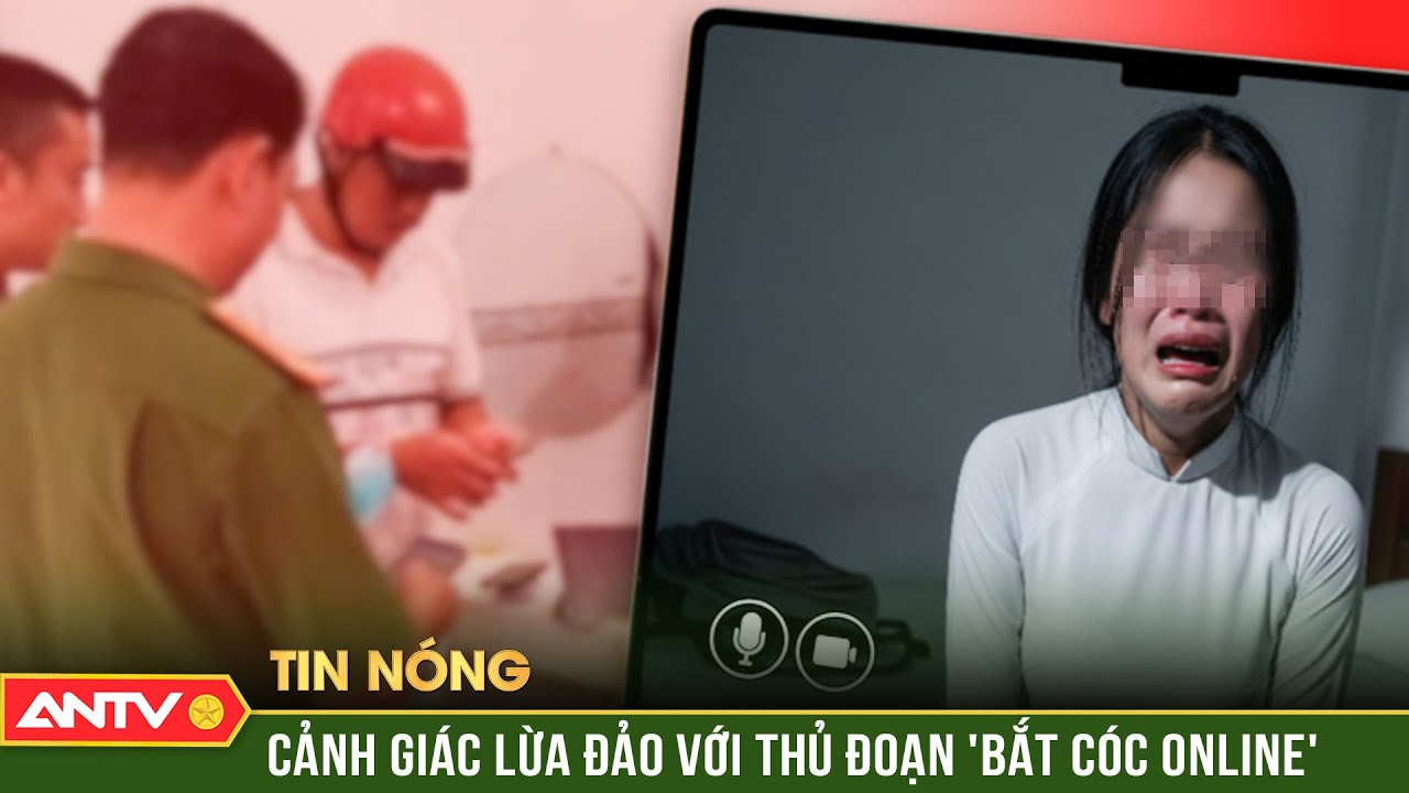 Chiêu trò 'bắt cóc online' - thủ đoạn tinh vi tung hoành khắp 'cõi mạng' | ANTV