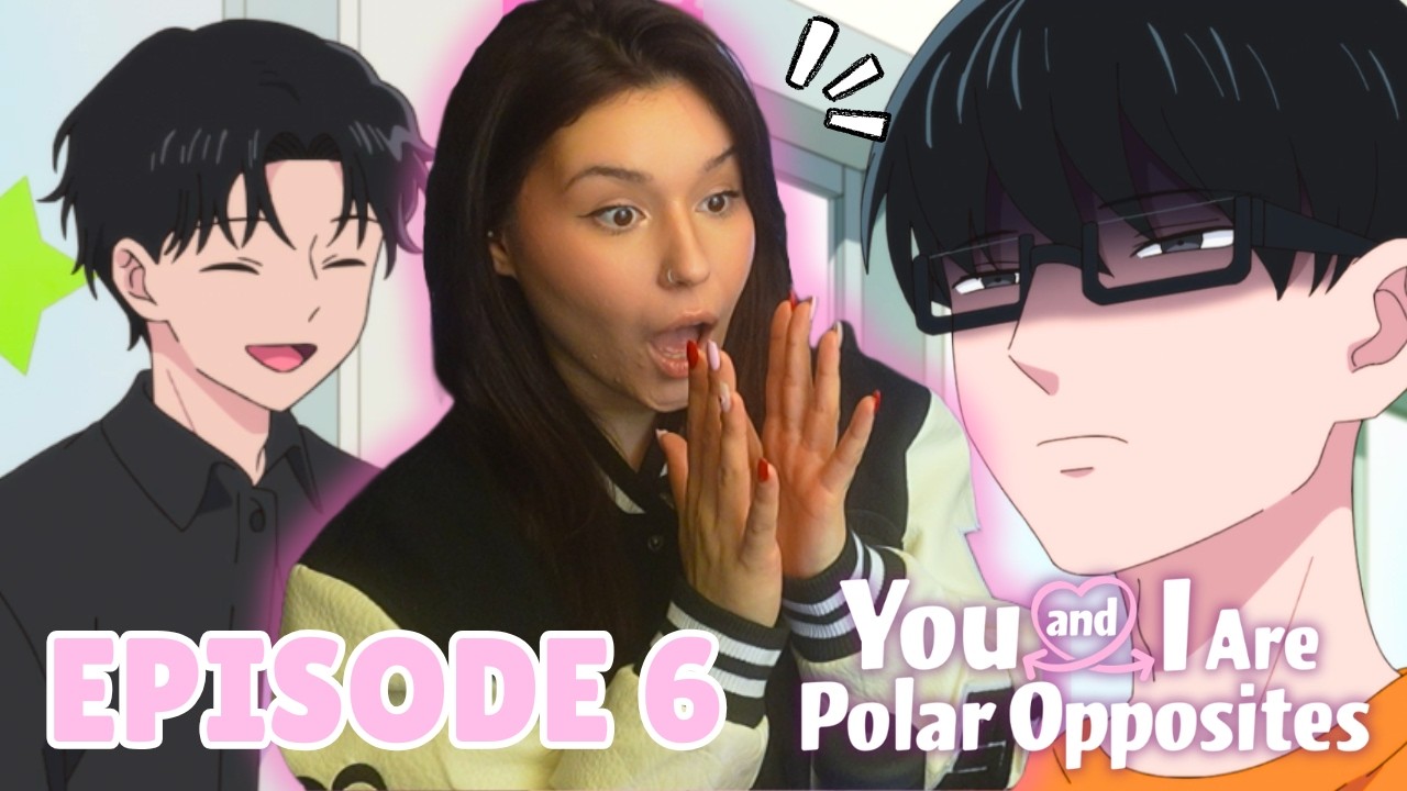RELATIONSHIP DRAMA! You and I are Polar Opposites Episode 6 REACTION!