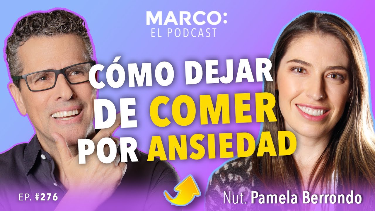 Cómo DEJAR de COMER por ANSIEDAD 😱 - Pamela Berrondo y Marco Antonio Regil