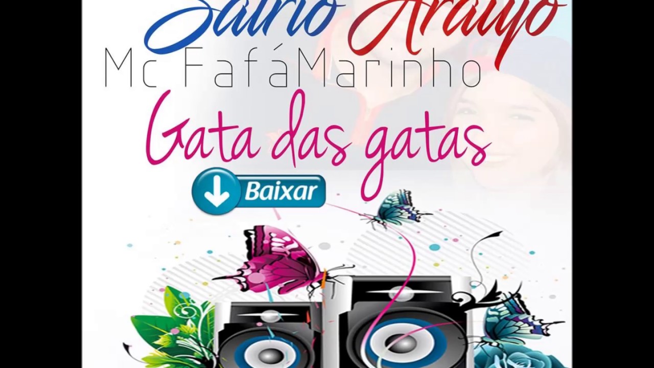 MÚSICA DO CLIPE A GATA DAS GATAS COM MC FAFÁ MARINHO E SÁTRIO ARAÚJO