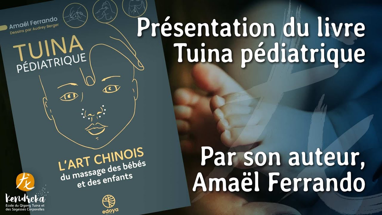Tuina Pédiatrique : Présentation du livre par Amaël Ferrando