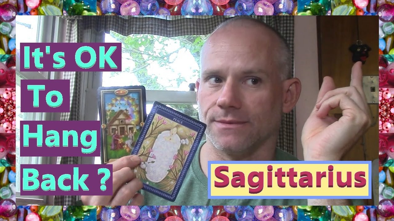 Sagittarius - It's OK To Hang Back ?