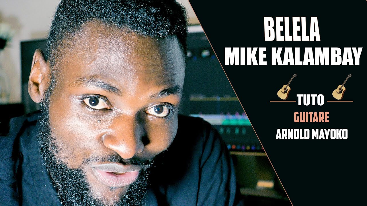 TUTO-GUITARE-AM : BELELA MIKE KALAMBAY-TUTORIAL GUITARE