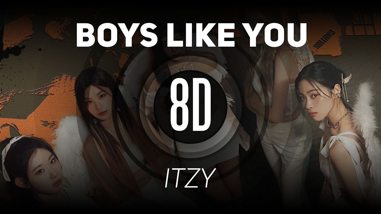 𝟴𝗗 𝗠𝗨𝗦𝗶𝗖 | Boys Like You - ITZY | 𝑈𝑠𝑒 ℎ𝑒𝑎𝑑𝑝ℎ𝑜𝑛𝑒𝑠🎧