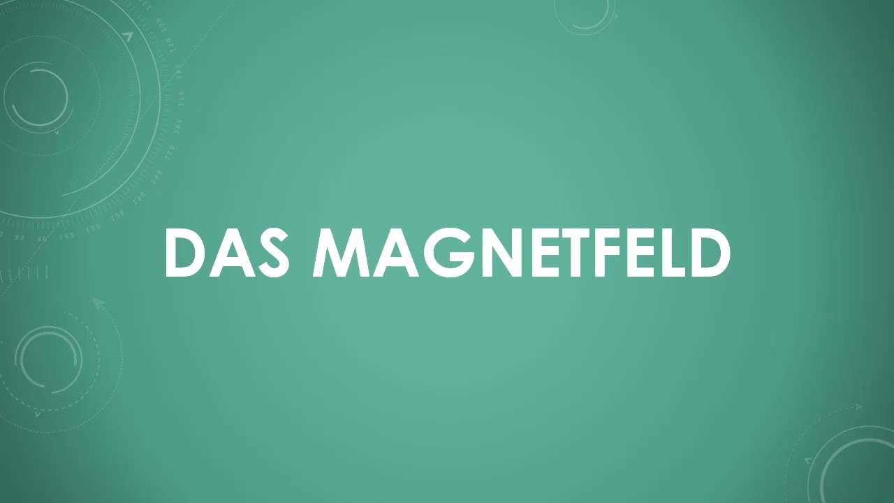 Das Magnetfeld (einfach und kurz erkl&auml;rt)