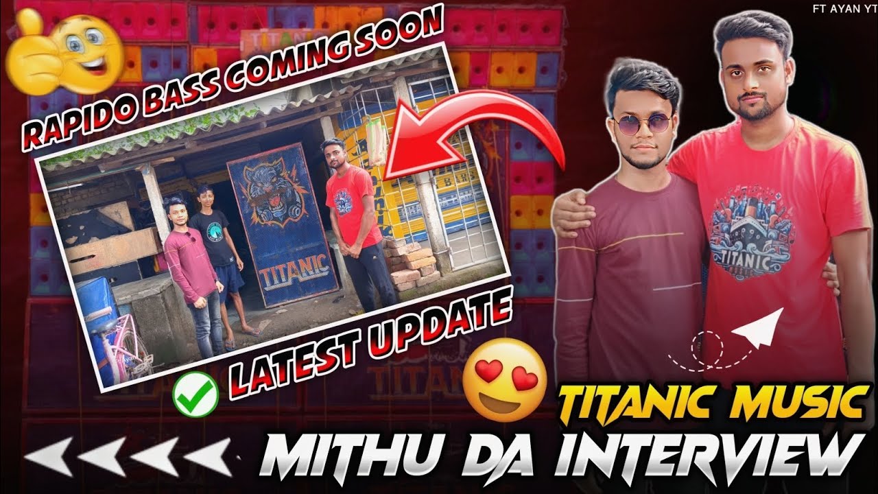 Titanic Music New Rapido Bass Coming Soon💥 মিঠুদার প্রথম interview🌟 ইউটিউবাররা একতরফা বিচার করবে না🚫