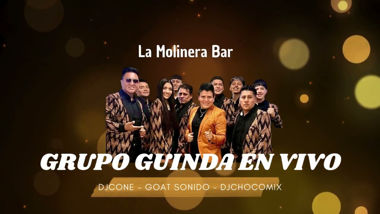 EL GRUPO GUINDA EN VIVO - LA MOLINERA BAR - GOAT SONIDO - DJCONE FT DJCHOMIX