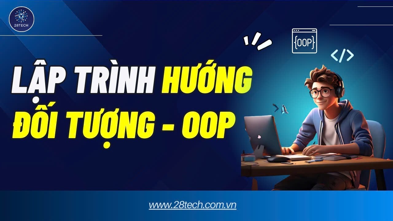 Lập Trình Hướng Đối Tượng (OOP) C++ | Class, Object, Hàm tạo, Hàm hủy, Nạp chồng toán tử