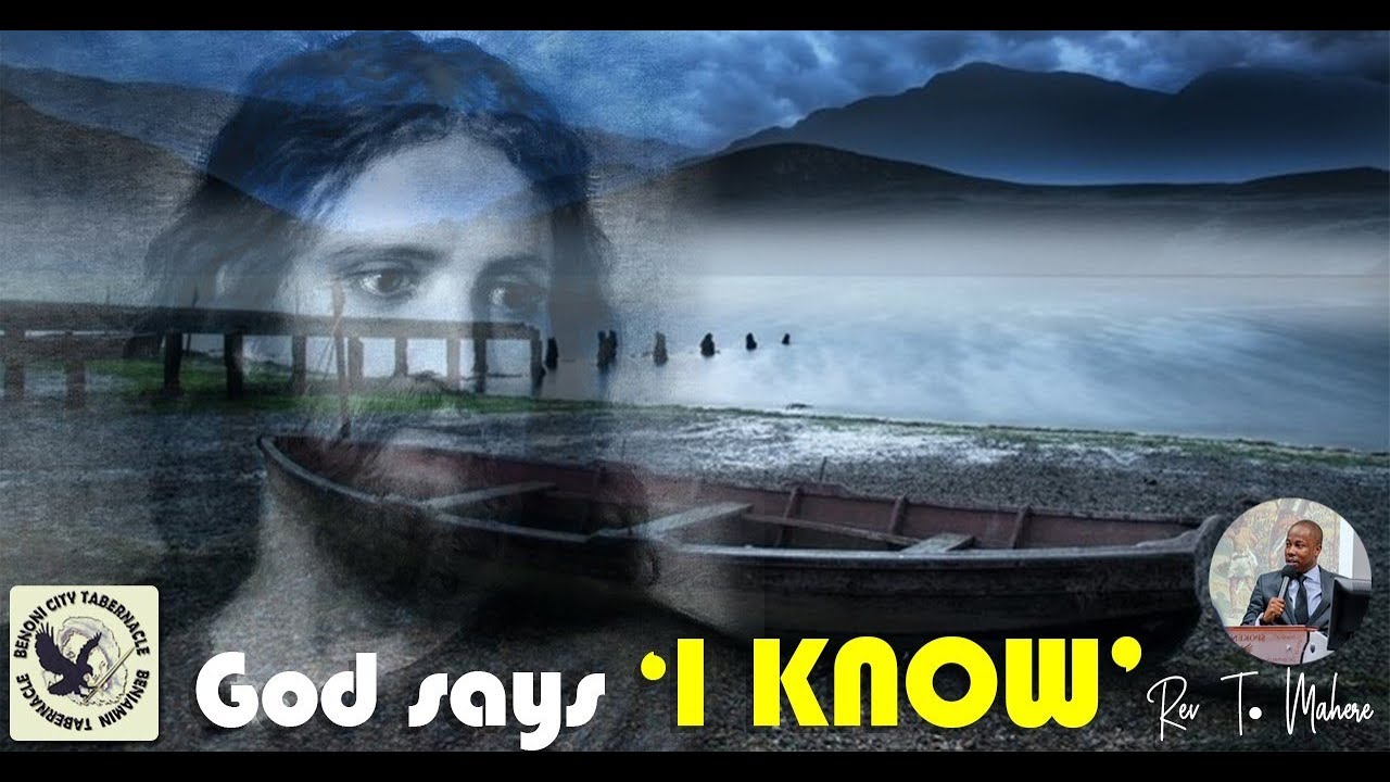 God says I KNOW - Rev T. Mahere
